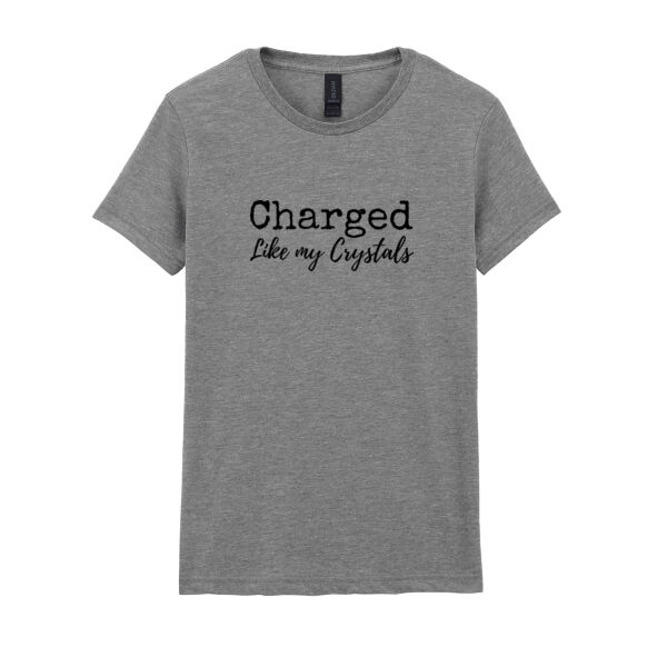 Charged Like My Crystals Ladies T Shirt  Thumbnail